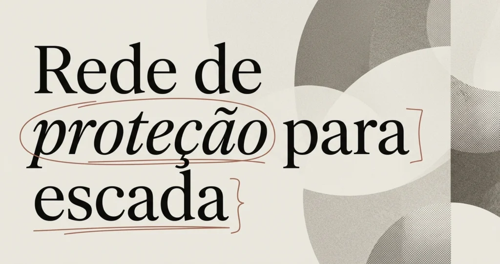 Rede de Proteção para Escada: Segurança em Casa