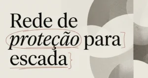 Rede de Proteção para Escada: Segurança em Casa