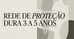 Quanto Tempo Dura uma Rede de Proteção?