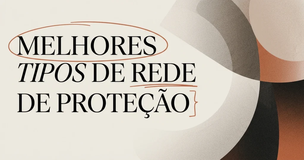 Melhores Tipos de Rede de Proteção em 2026