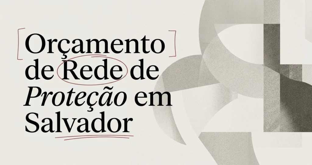 Orçamento de Rede de Proteção em Salvador: O Que Avaliar